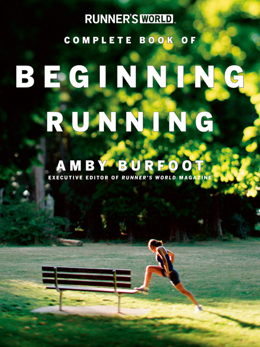 Title details for Runner's World Complete Book of Beginning Running by Amby Burfoot - Available